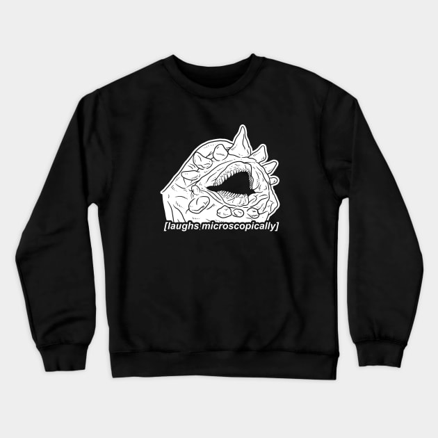 Laughs Microscopically Crewneck Sweatshirt by dumbshirts